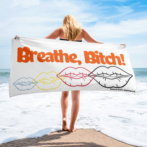 Breathe Bitch Towel
